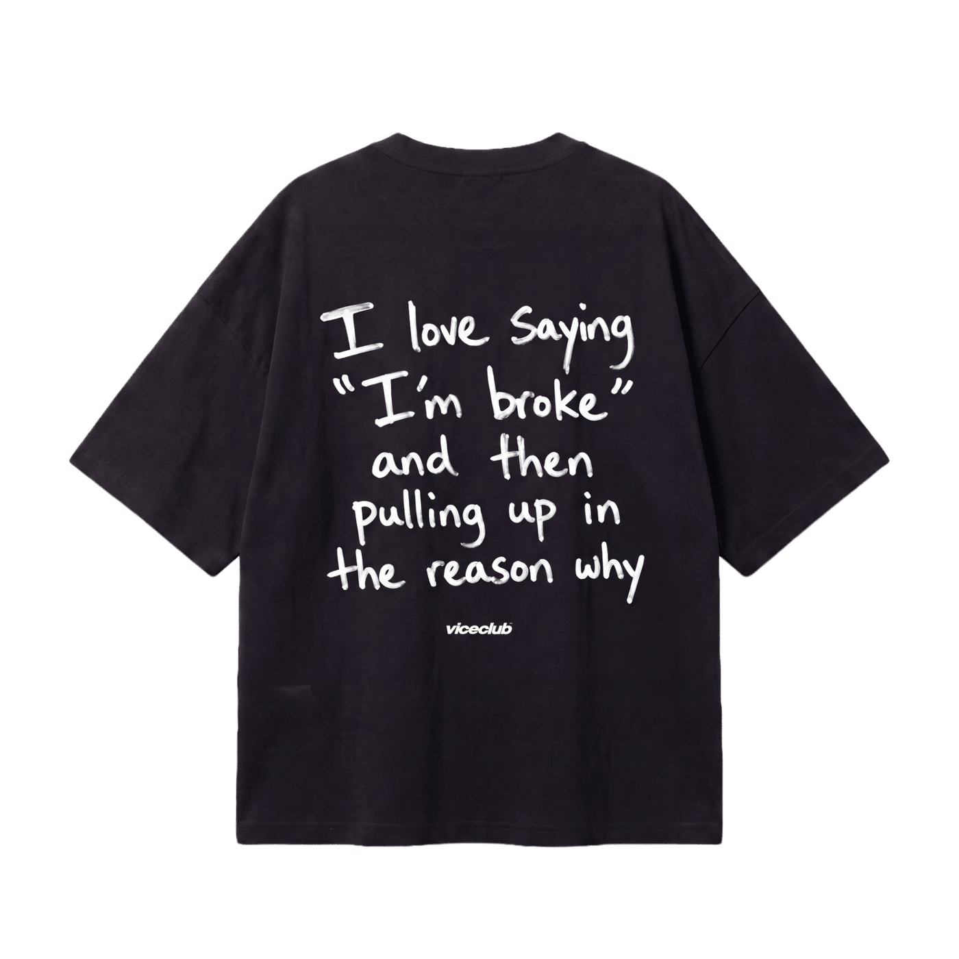 I love saying I'm broke tee